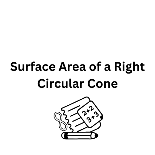 Surface Area of a Right Circular Cone 